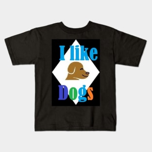 I LIKE DOGS Kids T-Shirt